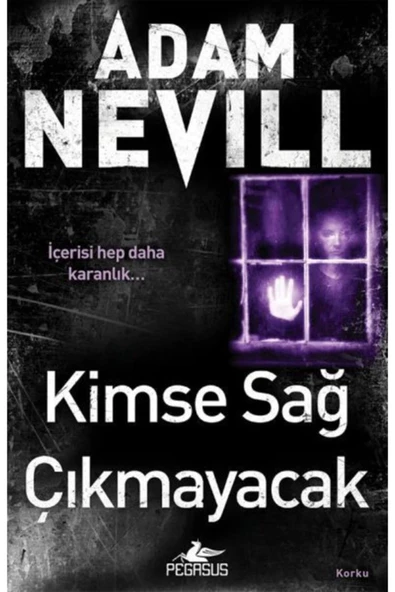 Kimse Sağ Çikmayacak Adam Newill Pegasus