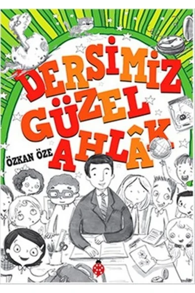 Dersimiz Güzel Ahlak Özkan Öze Uğurböceği