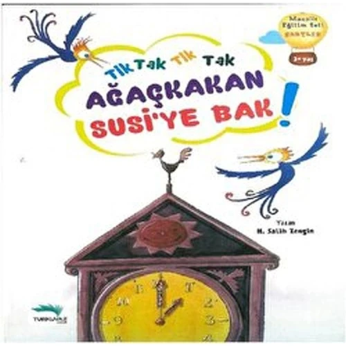Tik Tak Ağaçkakan Susiye Bak Turkuvaz