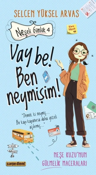 Neşeli Günlük 4 Vay be Ben Neymişim Selcen Yüksel Carpe dıem