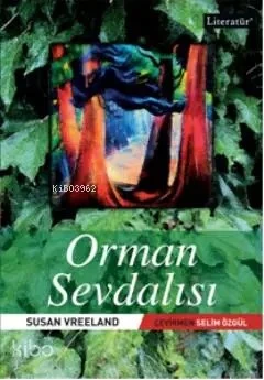 Orman SevdalısıSusan Vreeland LİTERATÜR YAYINCILIK