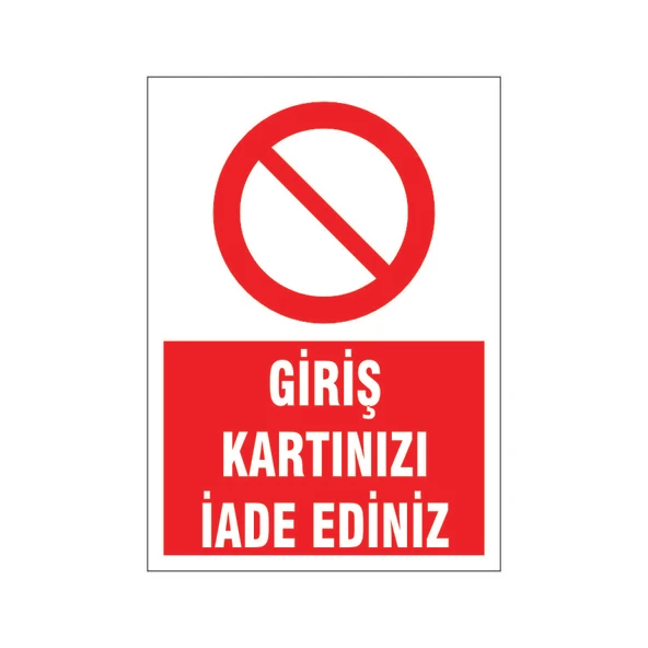 Giriş Kartınızı iade ediniz, isg uyarı levhası