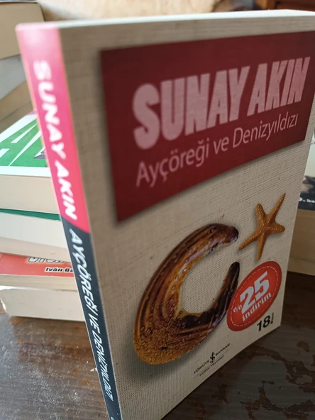 Ayçöreği ve Denizyıldızı Sunay Akın.  TÜRKİYE İŞ BANKASI KÜLTÜR YAYINLARI - Resim 2