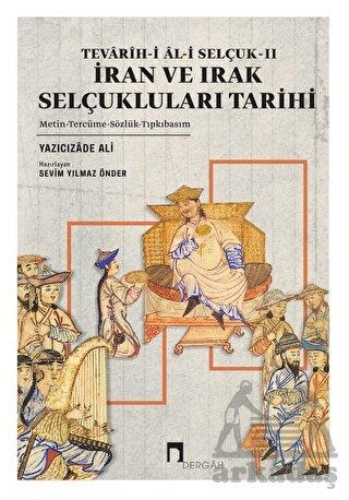 Tevarih-İ Al-İ Selçuk II - İran Ve Irak Selçukluları Tarihi - Yazıcızade Ali