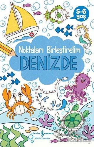 Denizde - Noktaları Birleştirelim 5-6 Yaş - Kolektif