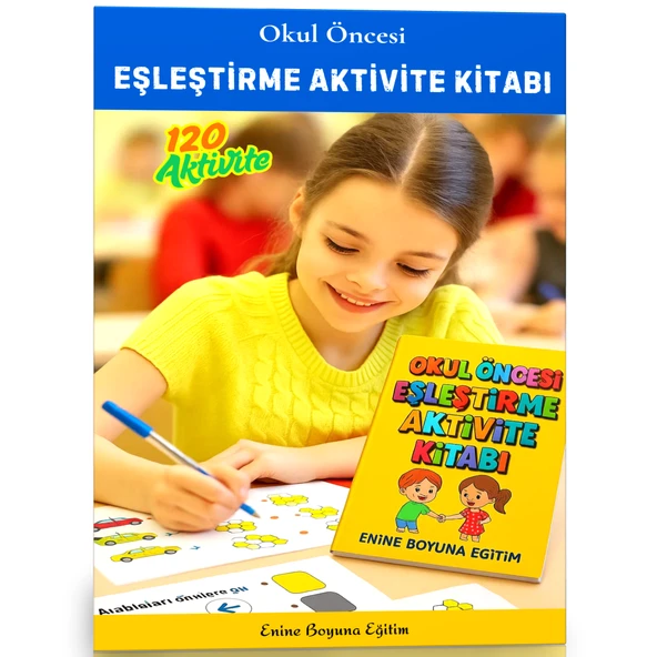 Okul Öncesi Eşleştirme Aktivite Kitabı (120 Seçilmiş Etkinlik)