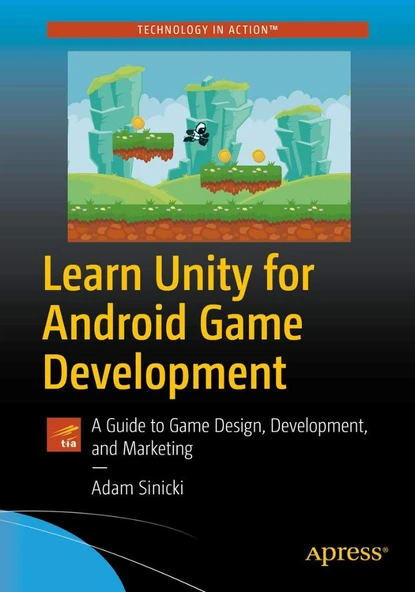 Learn Unity for Android Game Development: A Guide to Game Design, Development, and Marketing Adam Sinicki ürün görseli 1