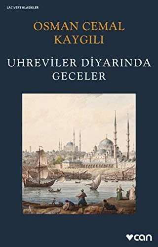 Can Yayınları - Osman Cemal Kaygılı - Uhreviler Diyarında Geceler