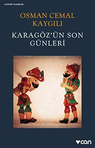 Can Yayınları - Osman Cemal Kaygılı - Karagöz'ün Son Günleri
