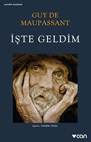 Can Yayınları - Guy De Maupassant - İşte Geldim