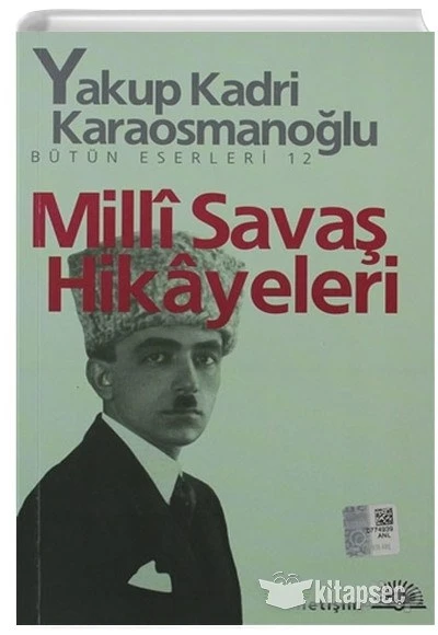 Milli Savaş Hikayeleri Yakup Kadri Karaosmanoğlu İletişim Yayınevi (İKİNCİ EL