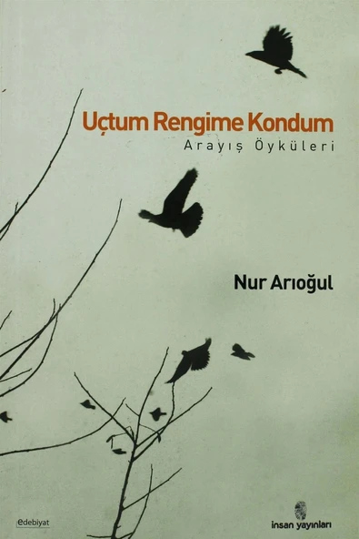 Uçtum Rengime Kondum N.Arıoğul İnsan