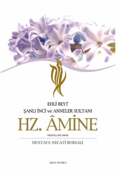 Hz.Amine Mustafa Necati Bursalı Çelik Yayınevi