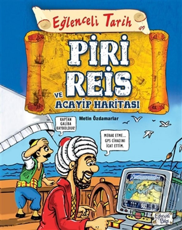 Piri Reis ve Acayip Haritası-Eğlenceli Tarih