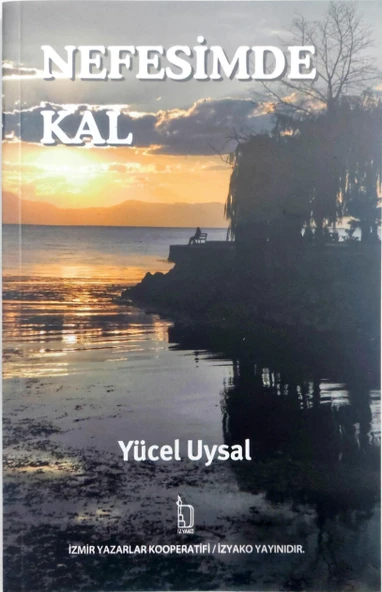 Nefesimde Kal - Yücel Uysal - İZYAKO Yayınları
