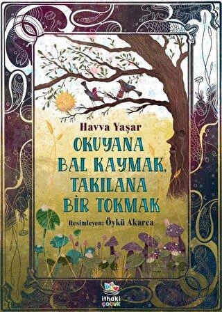 Okuyana Bal Kaymak, Takılana Bir Tokmak - Havva Yaşar