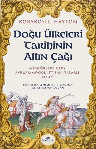 Doğu Ülkeleri Tarihinin Altın Çağı - Korykoslu Hayton
