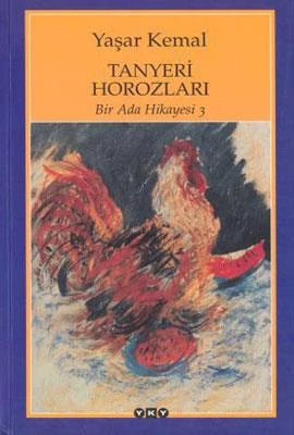Tanyeri Horozları; Bir Ada Hikayesi 3 - Yaşar Kemal - 1