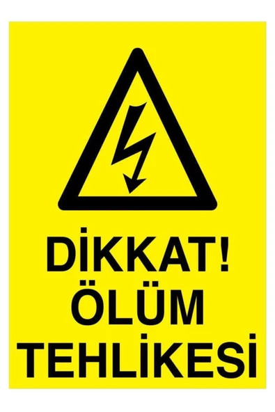 Dikkat Ölüm Tehlikesi YAPIŞKANLI STİCKER 15X25 CM