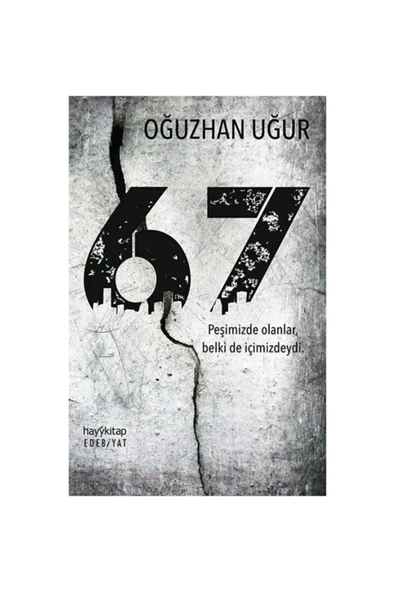 67 Peşimizde Olanlar Belki De İçimizdeydi Hayy