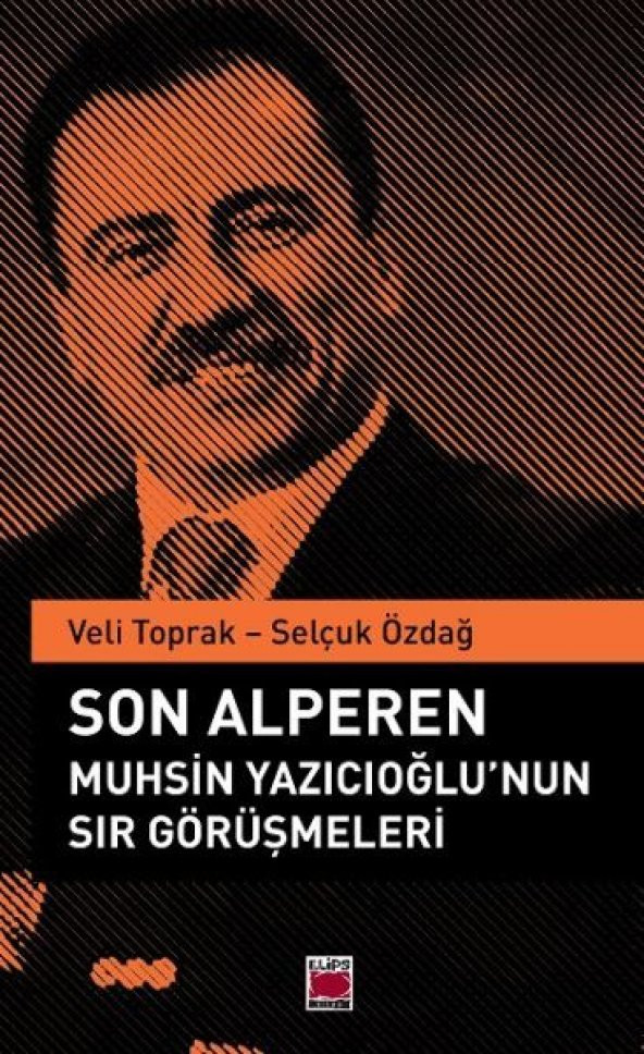 Son Alperen Muhsin Yazıcıoğlu nun Sır Görüşmeleri