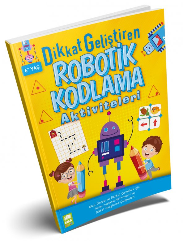 EMA DİKKAT GELİŞTİREN ROBOTİK KODLAMA AKTİVİTELERİ OKUL ÖNCESİ VE