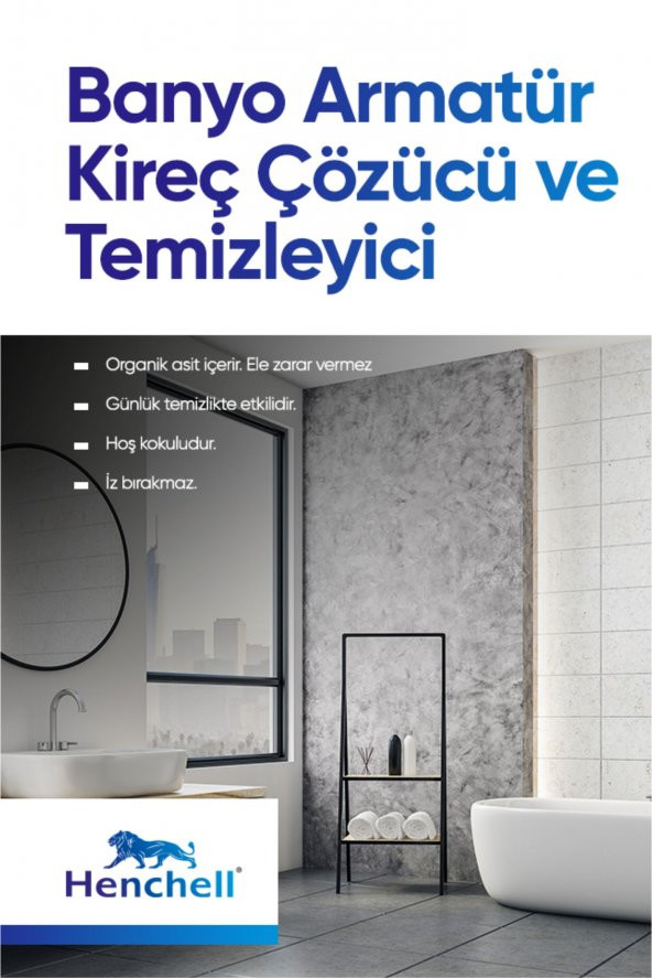 HENCHELL BANYO VE ARMATÜR TEMİZLEYİCİ KİREÇ ÇÖZÜCÜ 750ML - 3