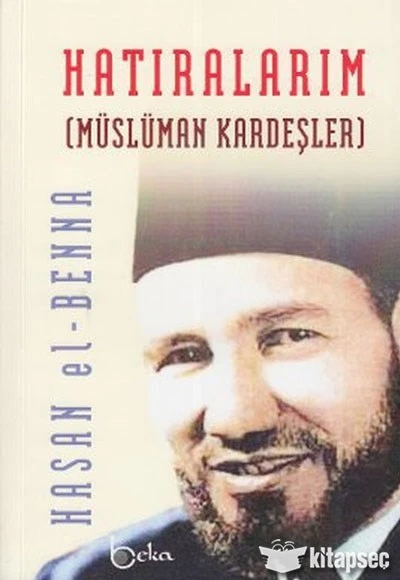 Hatıralarım - Müslüman Kardeşler (Karton Kapak)Hasan El-Benna  Beka Yayınları(ÇOK TEMİZ İKİNCİ EL