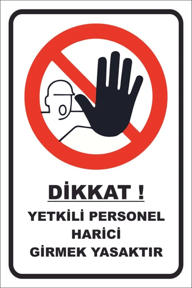 ünal grup  Yetkili Personel Harici Girmek Yasaktır Uyarı Levhası 25*35 Cm - 1