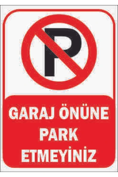 ünal grup  Trafik Ve Uyarı Levhası (garaj Önüne Park Etmeyiniz) A4 Boy Foreks Levha