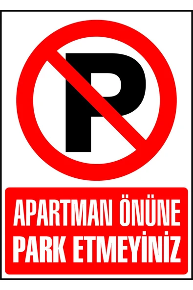 ünal grup  Apartman Önüne Park Etmeyiniz Uyarı Levhası 17,5 X 25 Cm