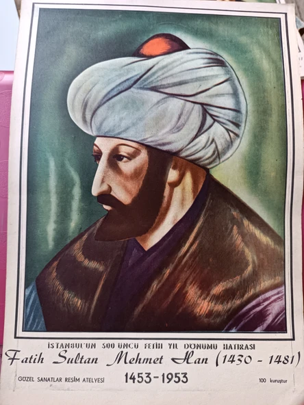 İstanbul'un 500. Fetih Yılı Hatırasına Hazırlanan Fatih Sultan Mehmet'in Çizim Posteri 1453 - 1953 , Güzel Sanatlar Resim Atölyesi 100 Kuruştur.