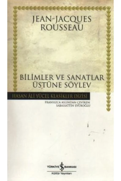Bilimler Ve Sanatlar Üzerine Söylev (ciltsiz)