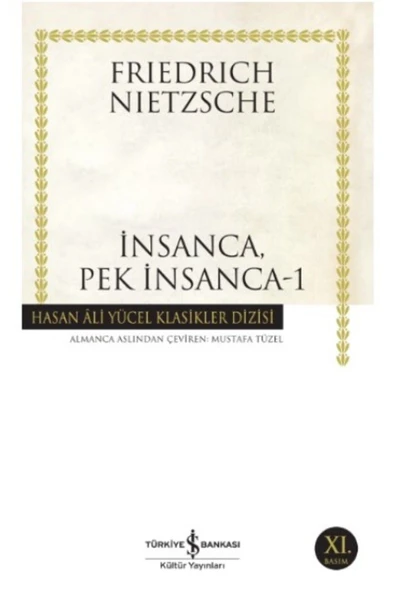 İnsanca, Pek Insanca - 1