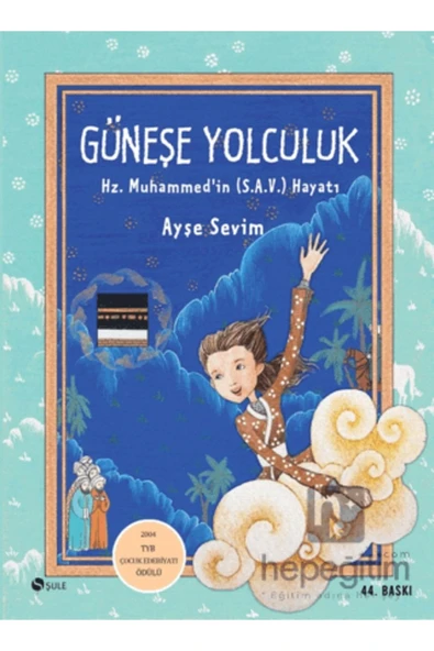Güneşe Yolculuk Hz.Muhammedin (Sav) Hayatı Ciltsiz Ayşe Sevim Şule - 2