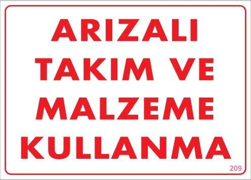 Arızalı Malzeme Takım Kullanma Uyarı Levhası 25x35 KOD: 209 - 7