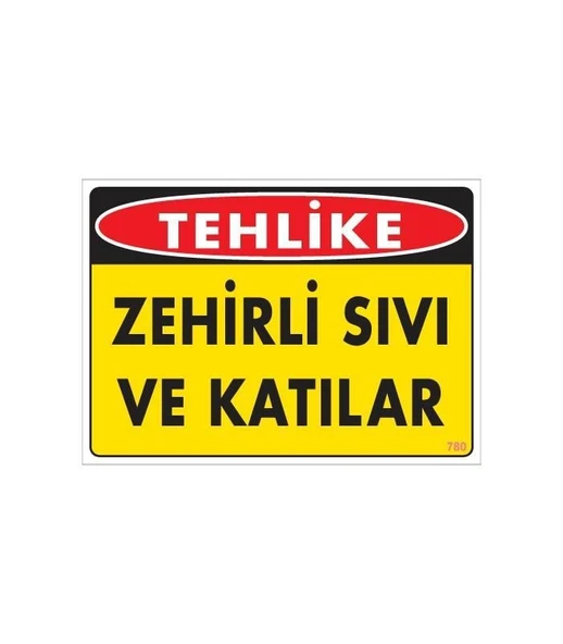 Avmdepo  Zehirli Katı ve Sıvılar Uyarı Levhası 25x35 KOD: 780 - 6