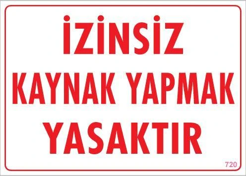 Avmdepo  Kaynak Yapmak Yasaktır Uyarı Levhası 25x35 KOD:720 - 2