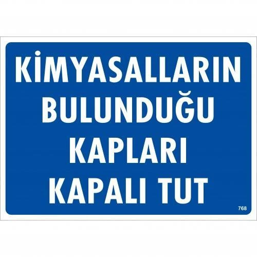 Kimyasalların Bulunduğu Kapları Kapalı Tut Uyarı Levhası 25x35 KOD:768 - 4