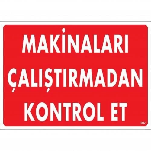 Avmdepo  Makinaları Çalıştırmadan Kontrol Et Uyarı Levhası 25x35 KOD:207 - 9