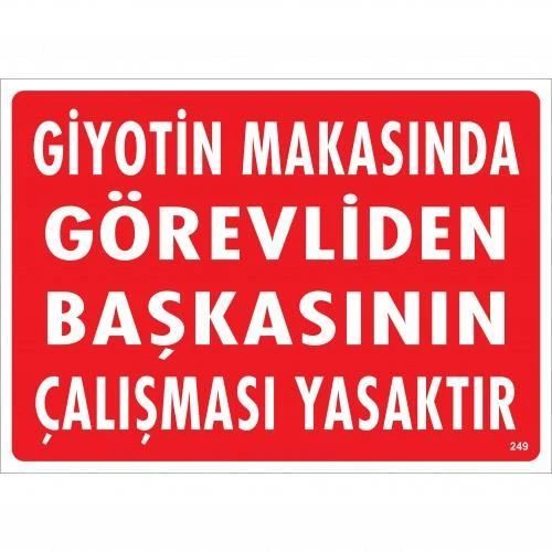 Giyotin Makasında Görevliden Başkasının Çalışması Yasaktır Uyarı Levhası 25x35 KOD:249 - Resim 3