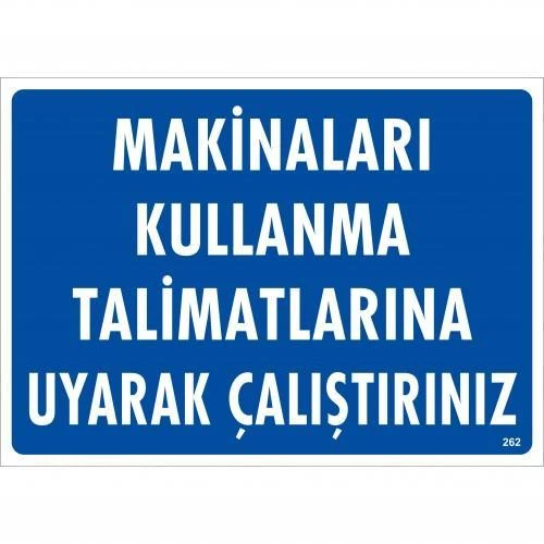Makinaları Kullanma Tallimatlarını Uyarak Çalıştırınız Uyarı Levhası 25x35 KOD:262 - Resim 5