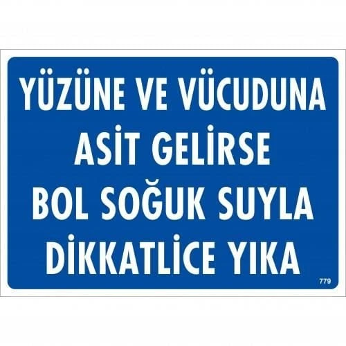 Yüzüne Ve Vücuduna Asit Gelirse Bol Soğuk Suyla Dikkatlice Yıka Uyarı Levhası 25x35 KOD:779 - 8