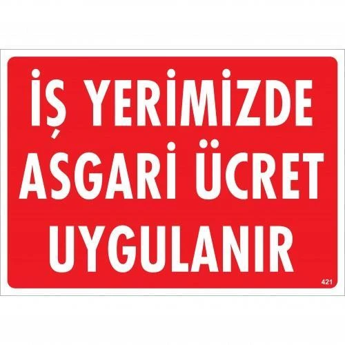 Avmdepo  İşyerimizde Asgari Ücret Uygulanır Uyarı Levhası 25x35 KOD:421
