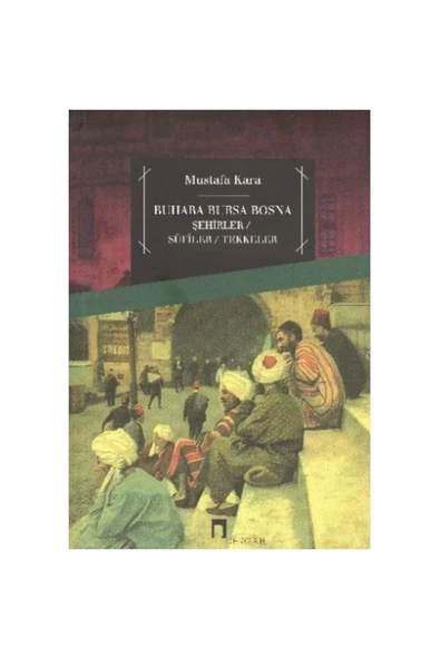 Buhara Bursa Bosna Şehirler .Mustafa Kara