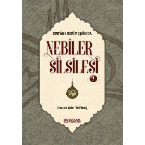 Nebiler Silsilesi 1 Ciltli O. Nuri Topbaş Erkam Yayın