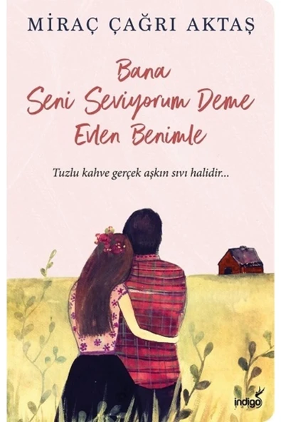 Bana Seni Seviyorum Deme Evlen Benimle Miraç Çağrı Aktaş İndigo - 2