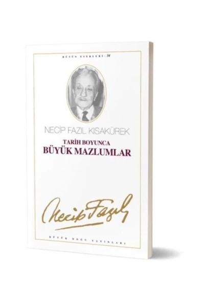 Tarih Boyunca Büyük Mazlumlar 028 Necip Fazıl Kısakürek Büyük Doğu