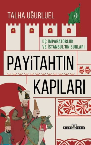 Payitahtın Kapıları - Üç İmparatorluk ve İstanbul’un Surları ürün görseli