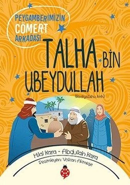 Talha Bin Ubeydullah - Peygamberimizin Cömert Arkadaşı ürün görseli